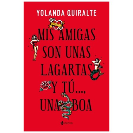 MIS AMIGAS SON UNAS LAGARTAS Y TÚ...UNA BOA EDICION BOLSILLO por sólo 15,12 €